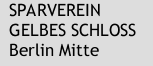 SPARVEREIN GELBES SCHLOSS Berlin Mitte 